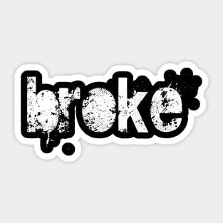 Broke Sticker